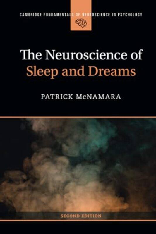 

The Neuroscience of Sleep and Dreams by Patrick, PhD Boston University School of Medicine McNamara-Paperback