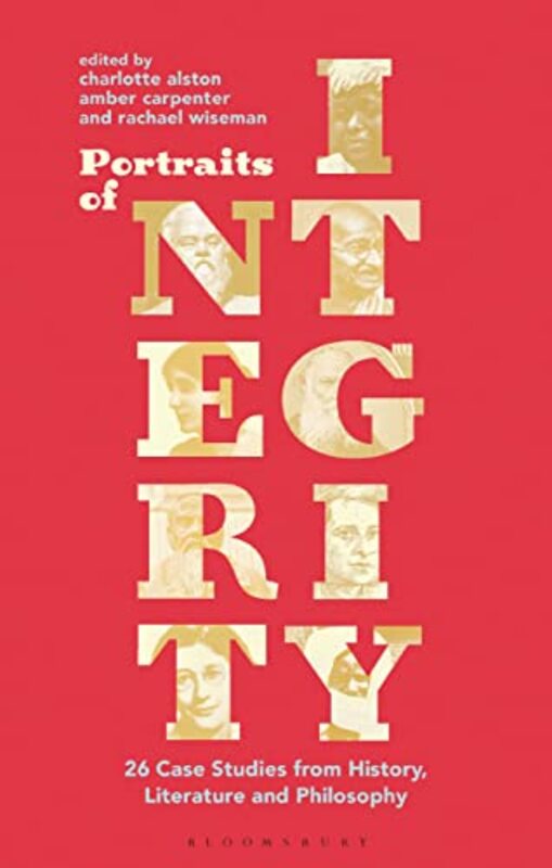 Portraits of Integrity by Dr Charlotte Northumbria University, UK AlstonAmber Yale-NUS, Singapore CarpenterRachael University of Liverpool, UK Wiseman-Paperback