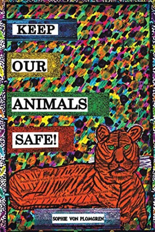 

Keep Our Animals Safe by Sophie von Plomgren-Paperback