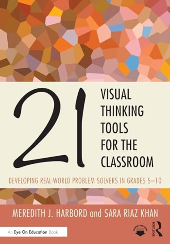 

21 Visual Thinking Tools for the Classroom by Meredith J. HarbordSara Riaz Khan -Paperback