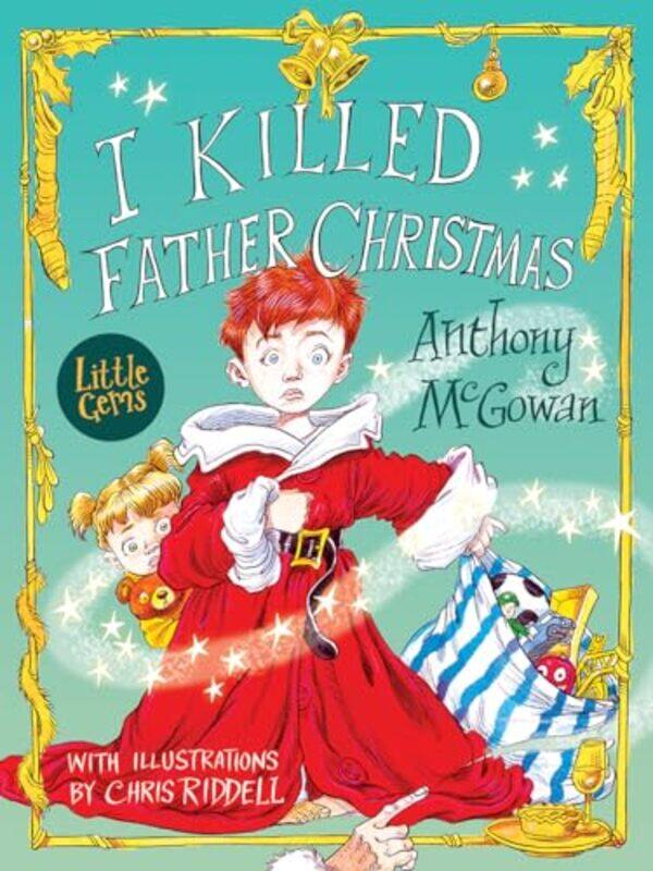 

I Killed Father Christmas by Anthony McGowanChris Riddell-Paperback