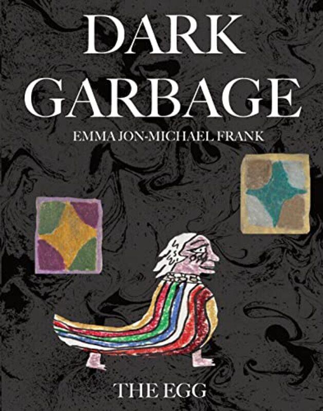 

Dark Garbage and The Egg by Emma Jon-Michael Frank-Paperback