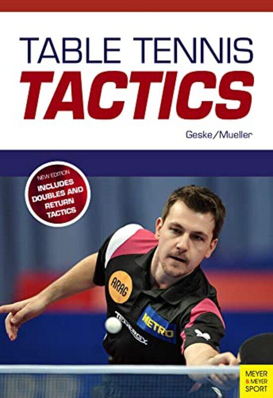 

Table Tennis Tactics Be A Successful Player By Geske, Klaus-M -Paperback