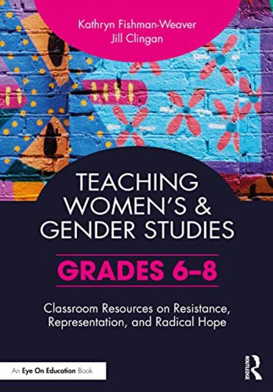 

Teaching Women’s and Gender Studies by Kathryn Fishman-WeaverJill Clingan-Paperback