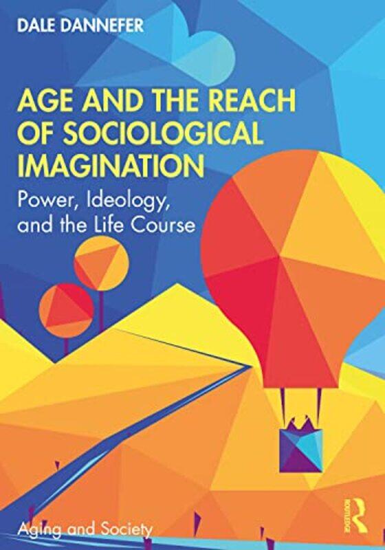 

Age and the Reach of Sociological Imagination by Katrin Emmanuel College in Boston USA; Centre for Research on Discretion and Paternalism at the Unive