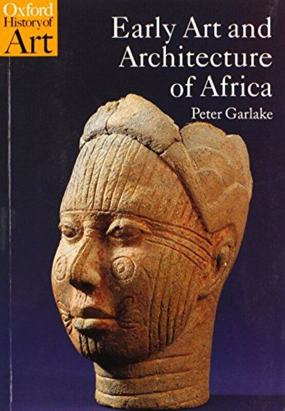 

Early Art and Architecture of Africa by Peter , Independent scholar Garlake-Paperback