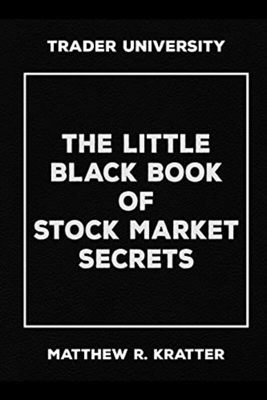 Little Black Book Of Stock Market Secrets By Matthew R Kratter -Paperback