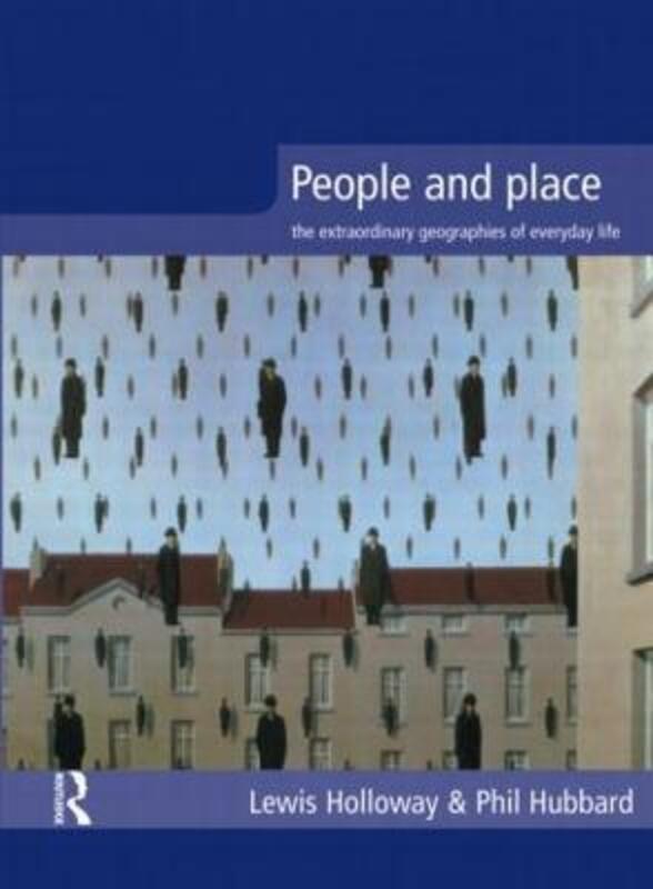 People and Place: The Extraordinary Geographies of Everyday Life.paperback,By :Lewis Holloway