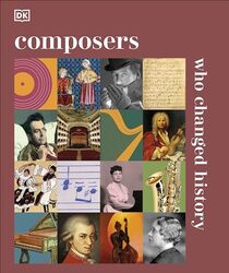 Composers Who Changed History DK Hardcover