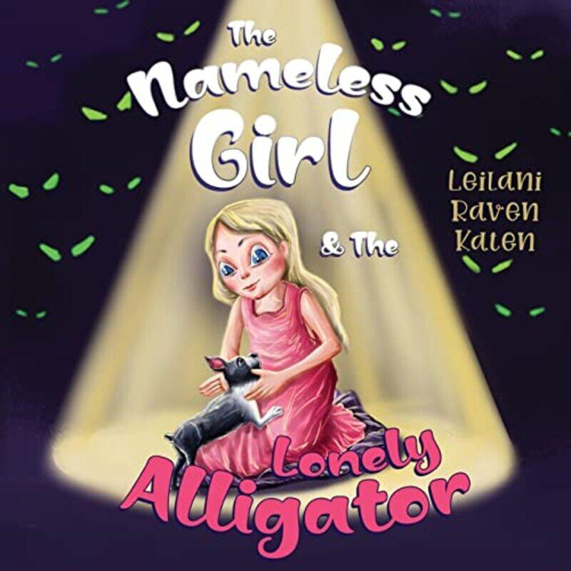 

The Nameless Girl and The Lonely Alligator by Leilani Raven Katen-Paperback