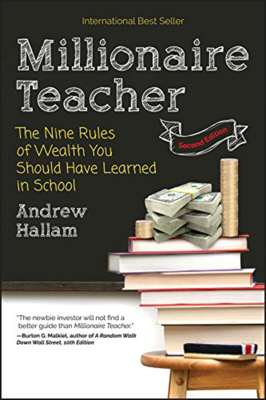

Millionaire Teacher: The Nine Rules of Wealth You Should Have Learned in School, Paperback Book, By: Andrew Hallam