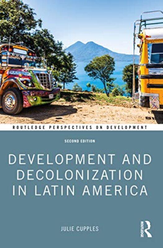 

Development And Decolonization In Latin America by Julie Cupples-Paperback