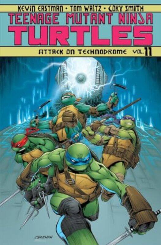 

Teenage Mutant Ninja Turtles Volume 11 Attack On Technodrome by Tom WaltzKevin EastmanCory Smith-Paperback