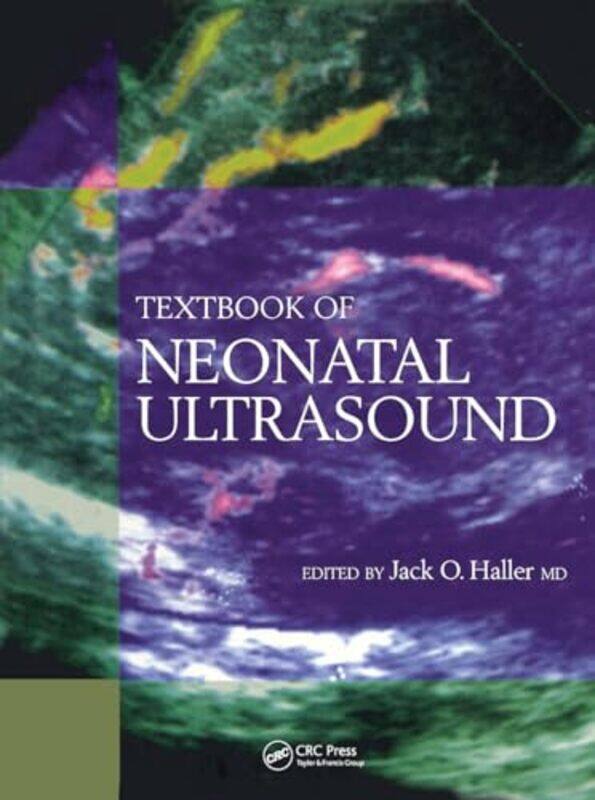 

Textbook of Neonatal Ultrasound by J O Haller-Hardcover