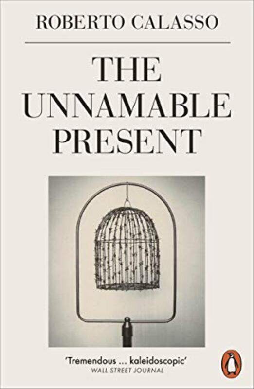 

The Unnamable Present by Roberto Calasso-Paperback