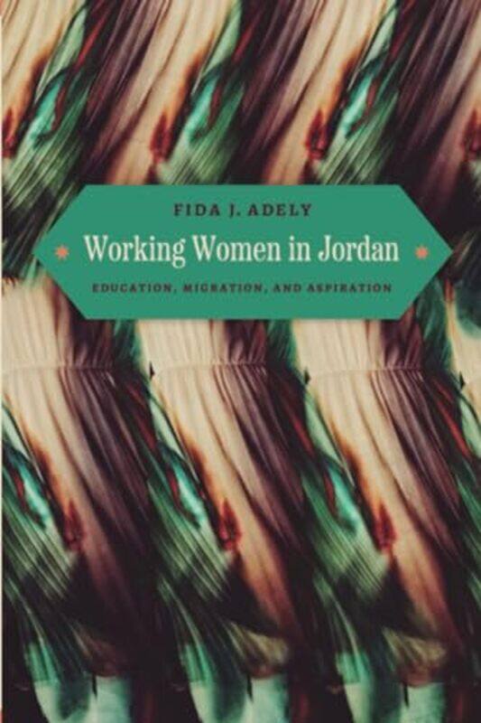 

Working Women in Jordan by Fida J. Adely -Paperback