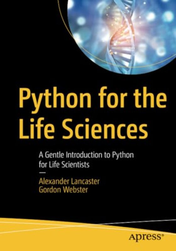 Python for the Life Sciences by Alexander LancasterGordon Webster-Paperback