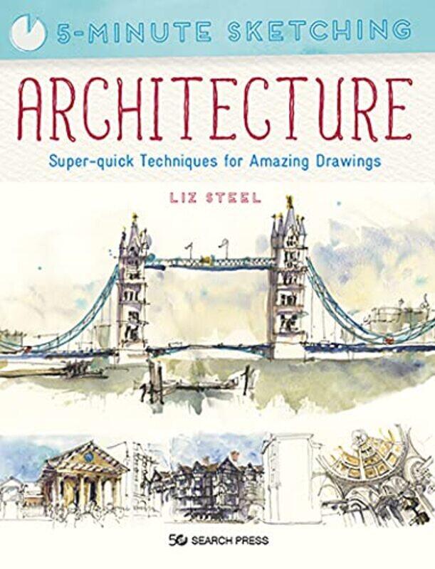

5-Minute Sketching: Architecture,Paperback by Liz Steel