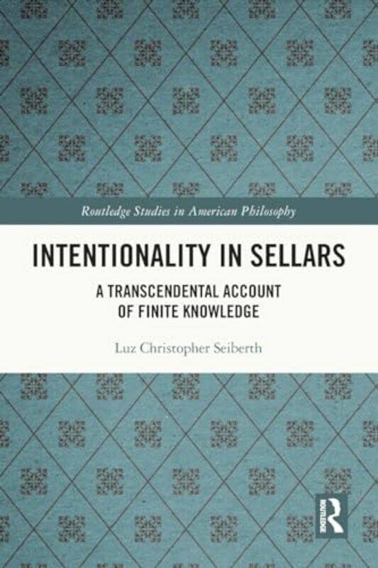 

Intentionality in Sellars by Luz Christopher Seiberth-Paperback