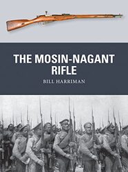 The Mosinnagant Rifle By Harriman, Bill - Shumate, Johnny (Illustrator) - Gilliland, Alan (B.E.V. illustrator) Paperback