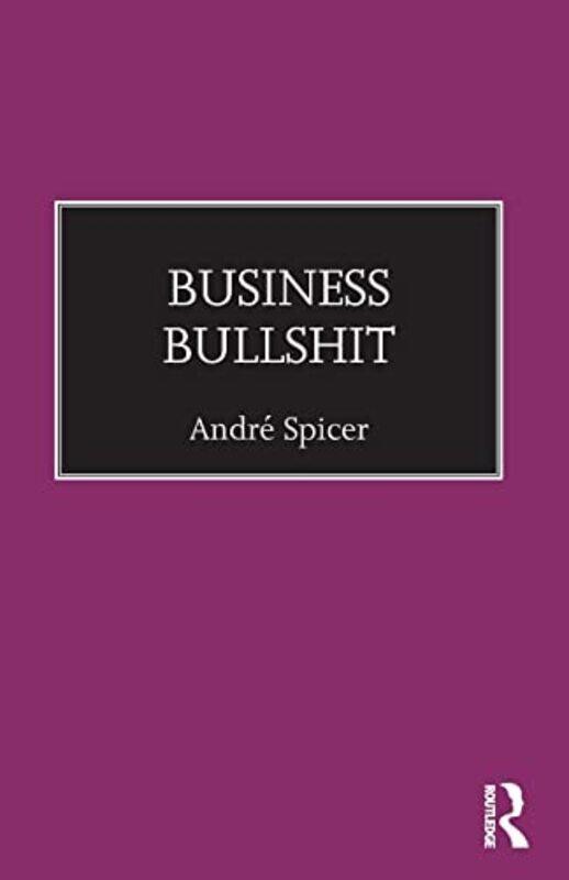 

Business Bullshit by Andre City University of London, UK Spicer-Paperback