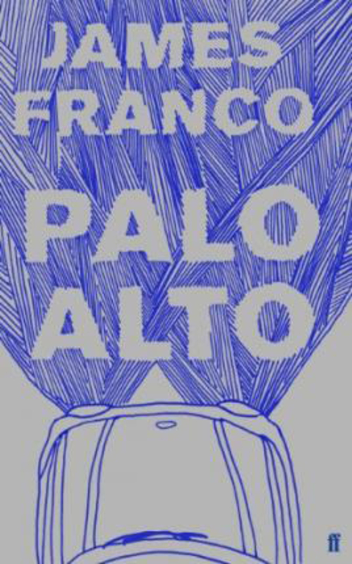 Palo Alto, Paperback Book, By: James Franco