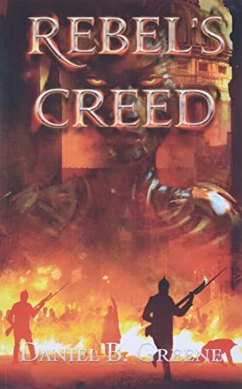 

Rebels Creed by Greene, Daniel - Paperback