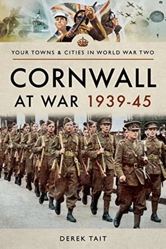 

Cornwall At War 1939 45 by Derek Tait-Paperback