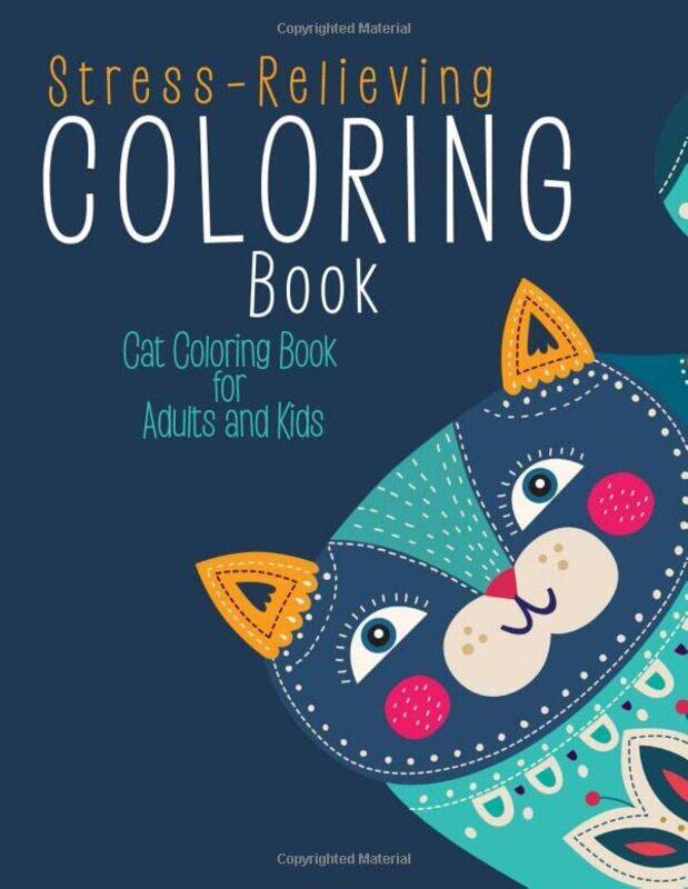 

StressRelieving Coloring Book Cat Coloring Book for Adults and Kids by For Adults, Coloring - Paperback