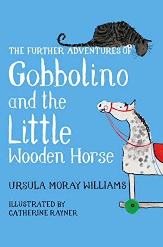 

The Further Adventures of Gobbolino and the Little Wooden Horse by Ursula Moray Williams-Hardcover