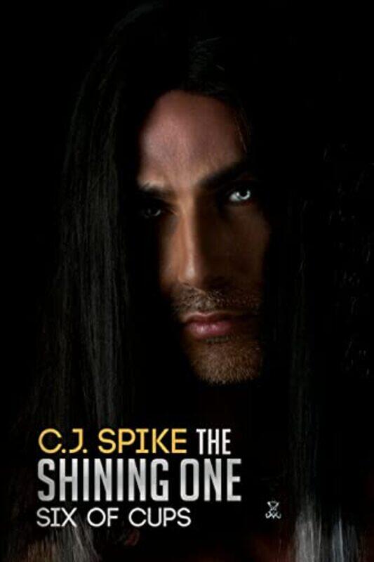 

The Shining One Six of Cups by C J Spike-Paperback