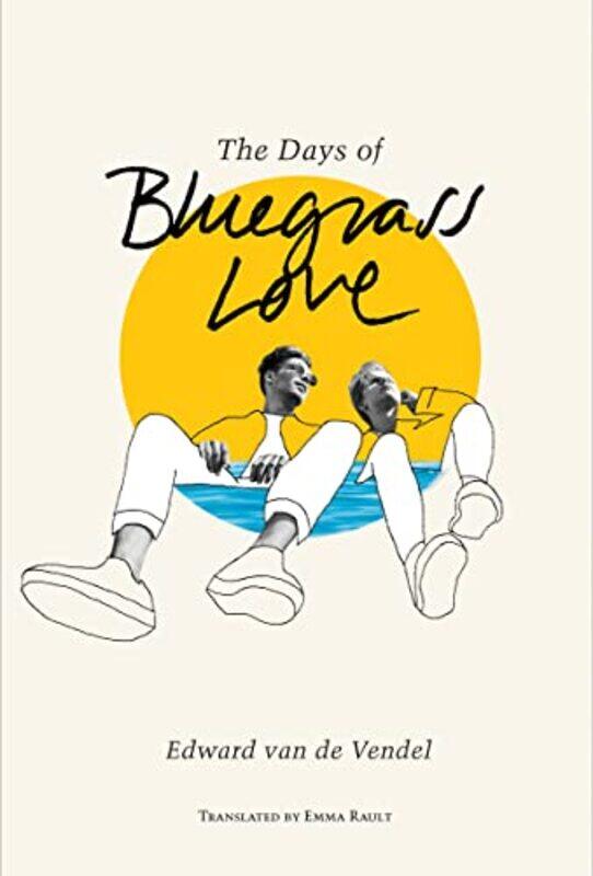 

The Days of Bluegrass Love by Edward van de VendelEmma Rault-Hardcover