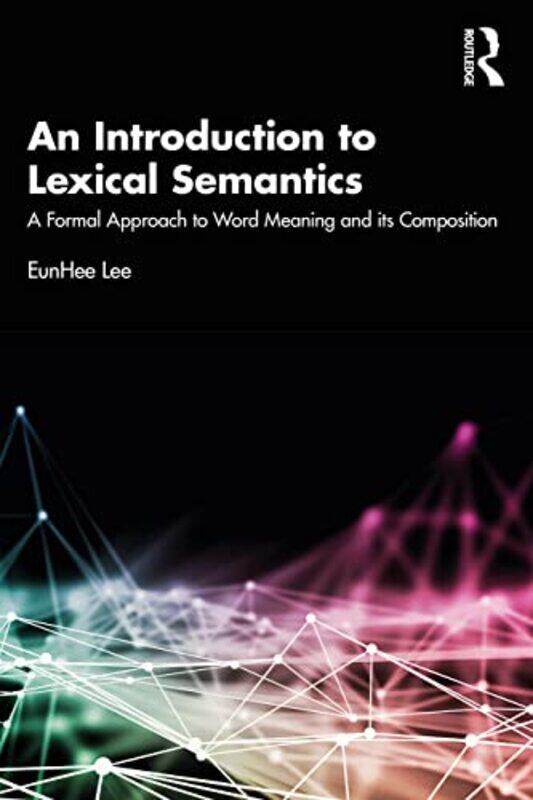 

An Introduction to Lexical Semantics by Rosalind BrownSteven CroftAndrew DavisonMalcolm GuiteMark OakleySue PickeringJohn PritchardJane Williams-Paper