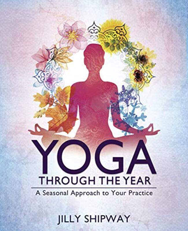 

Yoga Through the Year by Jilly Shipway-Paperback