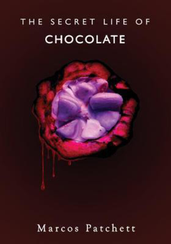 

The Secret Life of Chocolate, Hardcover Book, By: Marcos Patchett