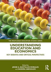 Understanding Education and Economics by Jessie London Metropolitan University, UK Bustillos MoralesSandra Abegglen-Paperback