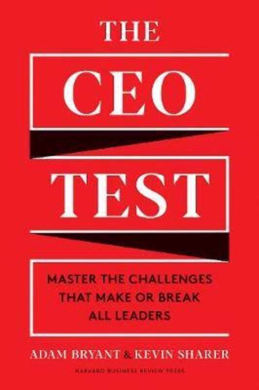 

The CEO Test: Master the Challenges That Make or Break All Leaders.Hardcover,By :Bryant, Adam - Sharer, Kevin