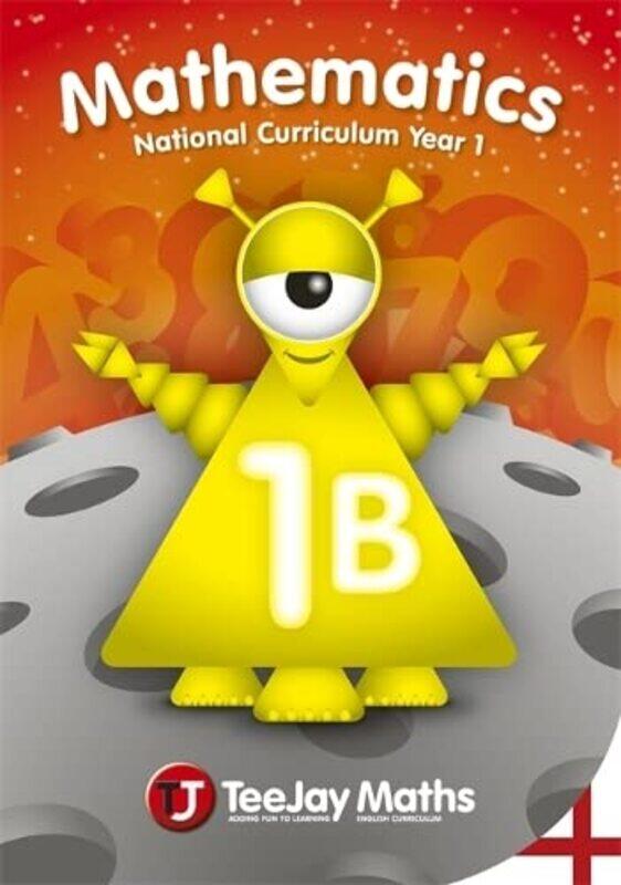 

TeeJay Mathematics National Curriculum Year 1 1B Second Edition by James CairnsJames GeddesThomas Strang-Paperback