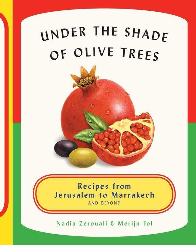 

Under the Shade of Olive Trees: Recipes from Jerusalem to Marrakech and Beyond
