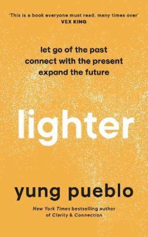 

Lighter: Let Go of the Past, Connect with the Present, and Expand The Future,Paperback,ByPueblo, Yung