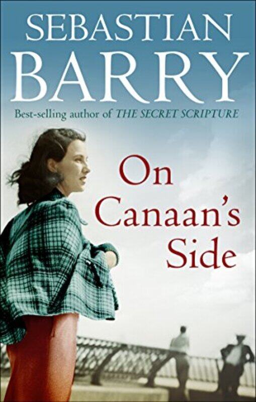 

On Canaan's Side, Paperback Book, By: Sebastian Barry