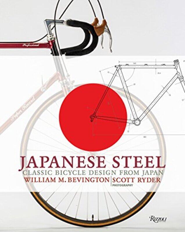 

Japanese Steel: Classic Bicycle Design from Japan,Hardcover by Bevington, William