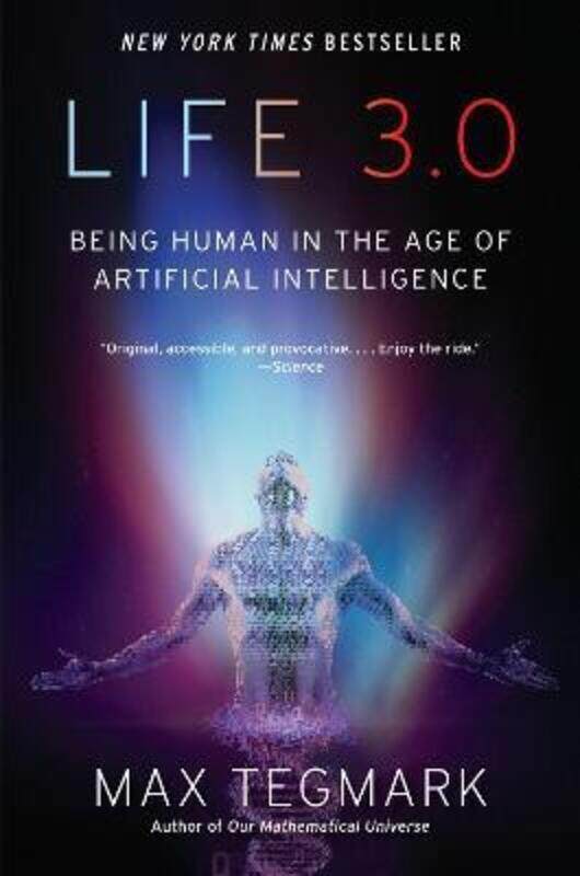 

Life 3.0: Being Human in the Age of Artificial Intelligence.paperback,By :Tegmark Max