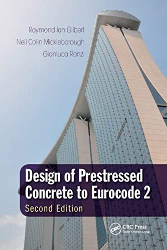 

Design of Prestressed Concrete to Eurocode 2 by Raymond Ian GilbertNeil Colin Hong Kong University of Science and Technology, Clear Water Bay, Kowloon