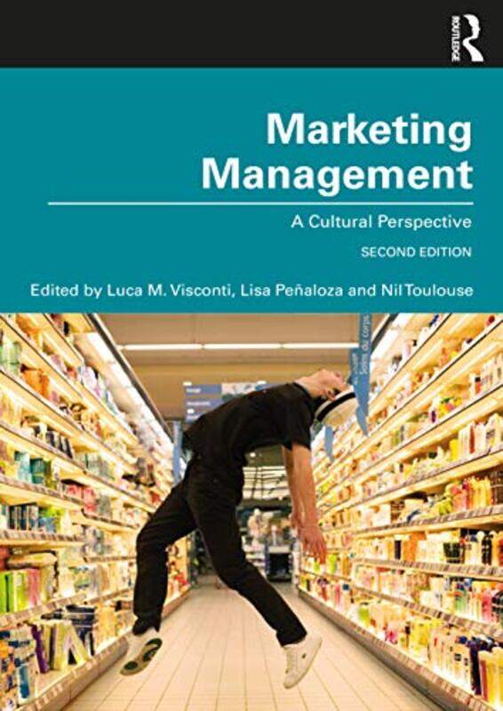 

Marketing Management by Luca M Bocconi University, Italy ViscontiLisa Bordeaux Management School, France PenalozaNil University of Lille, France Toulo