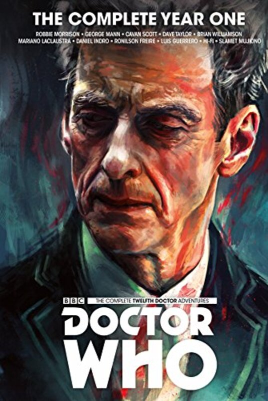 Doctor Who: The Twelfth Doctor Complete Year One , Hardcover by Morrison, Robbie
