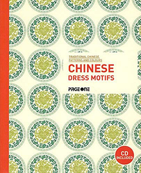 Traditional Chinese Patterns and Colours: Chinese Dress Motifs (with CD), Paperback Book, By: Page One Publishing