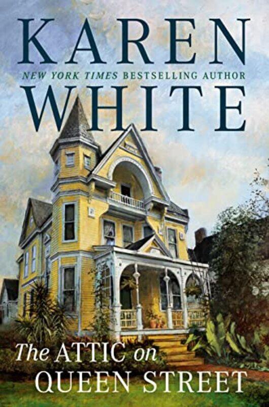 

The Attic On Queen Street by Karen White-Hardcover