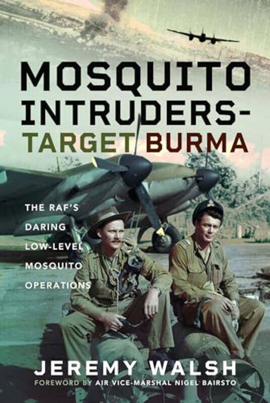 

Mosquito Intruders Target Burma by Jeremy Walsh-Hardcover