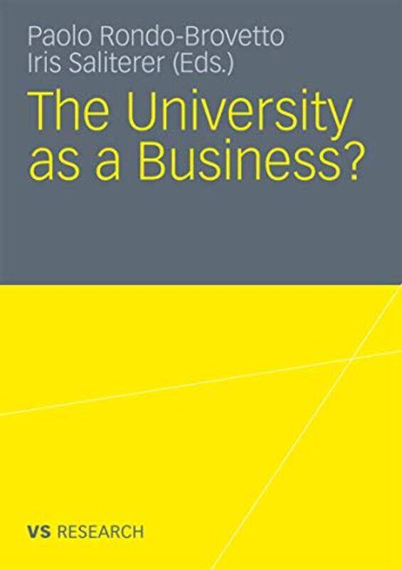 

The University as a Business by Iris SalitererPaolo Rondo-Brovetto-Paperback